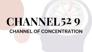 Human Design Channels - The Channel of Concentration: 52 9