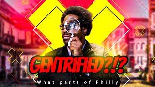 What Parts of PHILADELPHIA are Being GENTRIFIED?!?