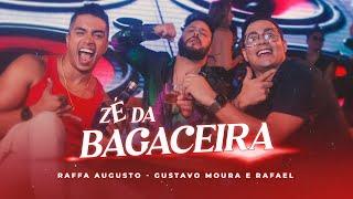 Raffa Augusto, Gustavo Moura & Rafael - Zé da Bagaceira (Clipe Oficial)