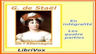 De l'Allemagne by Madame Germaine de STAËL read by Christiane Jehanne Part 1/4 | Full Audio Book