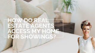 How do Real Estate Agents Access My Home for Showings | Home Selling Tips | Real Estate Questions