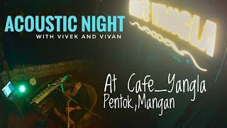 At Cafe Yangla️ "Acoustic Night" Cover Songs@vivan_jm @wondercallindia9720