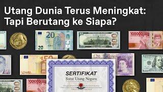 Kalau Dunia Punya Utang, Siapa yang Harus Bayar?