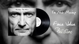 Phil Collins - I'm Not Moving (2016 Remaster)