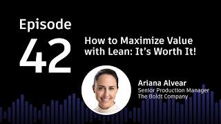 How to Maximize Value with Lean: It's Worth It! | Digital Builder Podcast EP 42