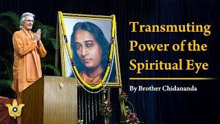 Guided Meditation: Transmuting Power of the Spiritual Eye | Brother Chidananda