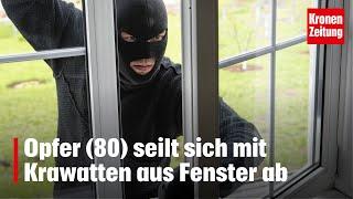 Opfer (80) seilt sich mit Krawatten aus Fenster ab | krone.at NEWS