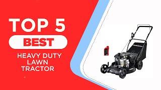 The 5 Best Heavy Duty Lawn Tractors for 2025 ( Reviewed ) - Best Garden Tractors