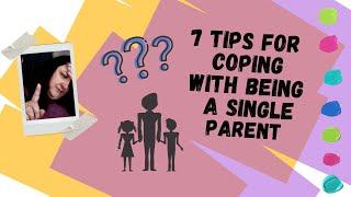 7 Tips for Coping with Being a Single Parent