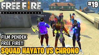 SEDIH! FILM PENDEK FREE FIRE!! TEMAN MABAR!! PART 19!! SQUAD HAYATO VS SQUAD CHRONO!!