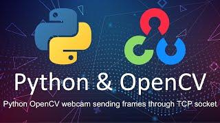 Python OpenCV webcam sending frames through TCP socket