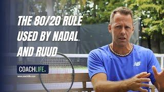 The 80/20 Rule Used by Rafael Nadal and Casper Ruud