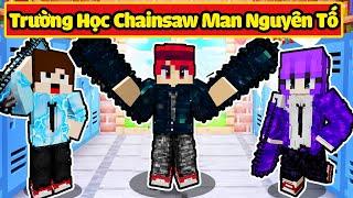 HACHI ĐƯỢC THAM GIA VÀO TRƯỜNG HỌC CHAINSAW MAN NGUYÊN TỐ V2 TRONG MINECRAFT