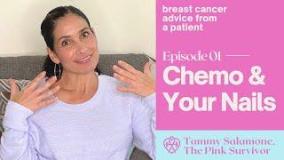 Chemo & Your Nails | Breast Cancer Advice From A Patient | Tammy Salamone | The Pink Survivor #1