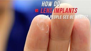 HOW do LENS IMPLANTS help people SEE BETTER???