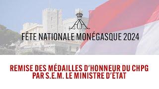 Remise des Médailles d'honneur du CHPG par S.E.M. le Ministre d'État