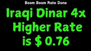 Iraqi Dinar-Boom Boom Rate Done Sudani Done It Dinar 4x Higher Rate is $0.76