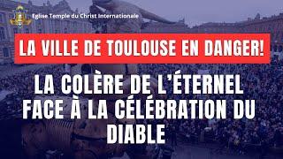 𝐓𝐨𝐮𝐥𝐨𝐮𝐬𝐞 𝐝𝐚𝐧𝐬 𝐥𝐞 𝐕𝐢𝐬𝐞𝐮𝐫 𝐝𝐞 𝐃𝐢𝐞𝐮: La Colère de l’Éternel Face à la Célébration du Diable