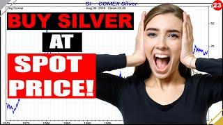 How to buy silver at spot price | Buy silver for cheap | How to buy silver at spot