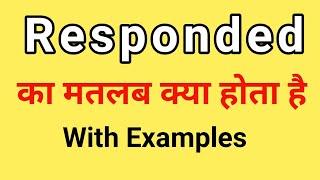 Responded Meaning in Hindi | Responded ka Matlab kya hota hai | Word Meaning English to Hindi