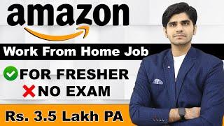 Amazon 2024 Work From Home Job for Freshers | Male & Female | Investigation Associate