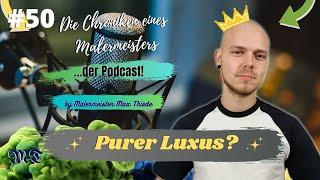 #50 Maler = purer Luxus?  | Die Chroniken eines Malermeisters | by Max Thiede