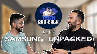 Samsung Unpacked 2024, New Galaxy Products, and More! - EP03