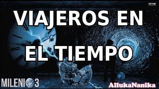 Millenio 3 - Los Viajeros del Tiempo