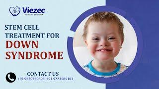 Stem Cell Therapy in Down Syndrome | Treatments for Down Syndrome | Safe, and Quality Treatment