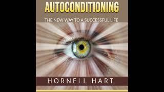 AUTOCONDITIONING - The new way to a successful life - FULL 6 hours AUDIOBOOK by Hornell HART