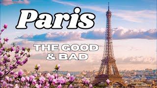 Paris - Pros and Cons  - Plus Essential tips!