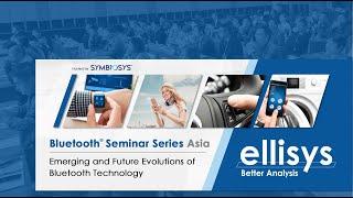 Ellisys Bluetooth Seminar Series (Asia) November 2024
