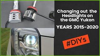 Changing Headlights for the 2015-2020 GMC Yukon