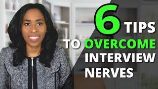 6 Tips to OVERCOME Interview NERVES! How to NOT be Nervous in JOB INTERVIEWS!