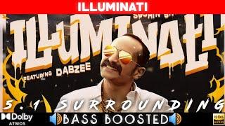 ILLUMINATI SONG | BASS BOOSTED | DOLBY ATMOS | JBL | 5.1 SURROUNDING | NXT LVL BASS