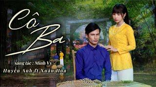 Cô Ba ( st: Minh Vy ) Huyền Anh ft Xuân Hoà | Cặp Đôi Mới Song Ca Siêu Ngọt Ngào