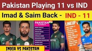 Pakistan Playing 11 Announced Against India Imad Wasim & Saim Ayub Back in Team | India Playing 11