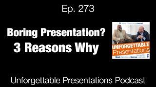 Ep  273 Boring Presentation? 3 Reasons Why