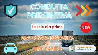 Conduita preventiva. Cum sa eviti un accident. Legislatia rutiera pe intelesul tuturor