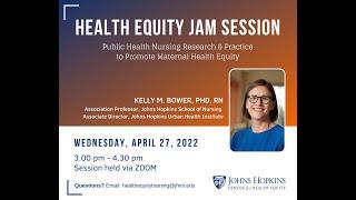 April 2022 Jam Session: Kelly Bower on Public Health Nursing and Maternal Health Equity