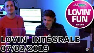 INTÉGRALE Lovin' Fun 07/03/2019