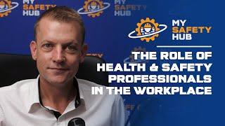 The Role of Health and Safety Professionals in the Industry | My Safety Hub Podcast