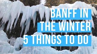 5 Things To Do -  Banff In Winter