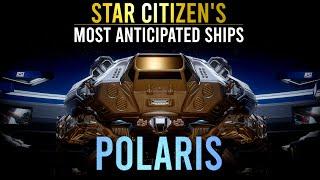 Star Citizen's Most Anticipated Ships - Polaris