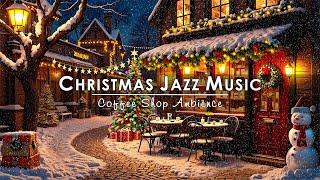 Smooth Christmas Jazz Music with Snowing Ambience at Cozy Christmas Coffee Shop  Winter Night Jazz