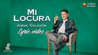 Mi Locura - Jorge Celedón | Video Letra