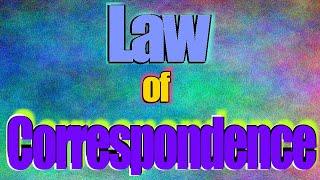 The Law of Correspondence