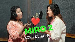 MIRO 2 Song Dubbing | Yalik Takuk, Yalek Mibang | 2024