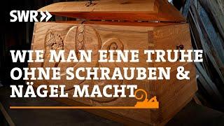 How to make a chest without screws & nails | SWR Handwerkskunst