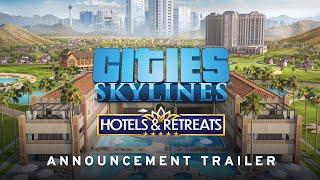 Hotels & Retreats | Announcement Trailer | Cities: Skylines